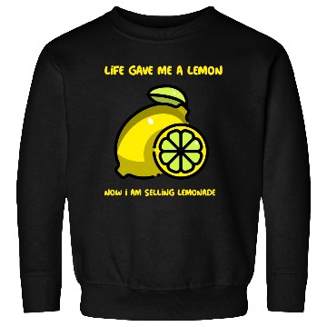 Discover Life has given me a lemon Sweatshirts