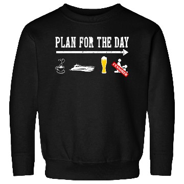Discover Plan For A Day Drinking Coffee Boating Boat Lover Sweatshirts