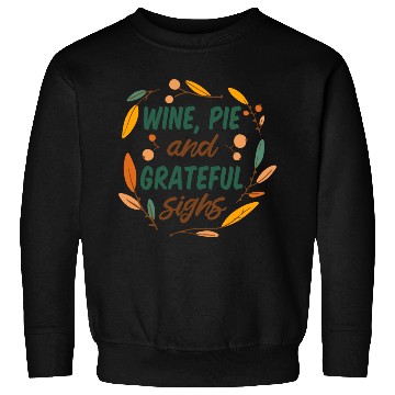 Discover wine, pie and grateful sighs Sweatshirts