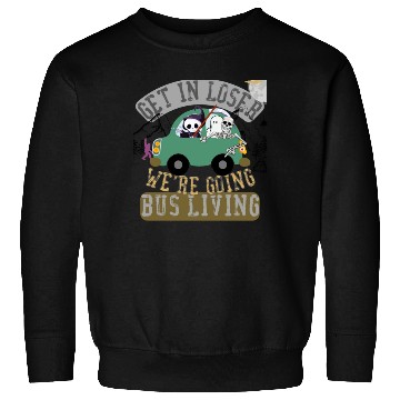 Discover Get in loser we're going bus living Sweatshirts