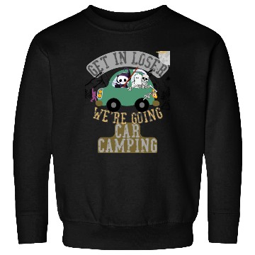 Discover Get in loser we're going car camping Sweatshirts