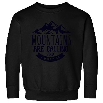 Discover The Mountains Call I Must Go Hiking Mountaineering Sweatshirts