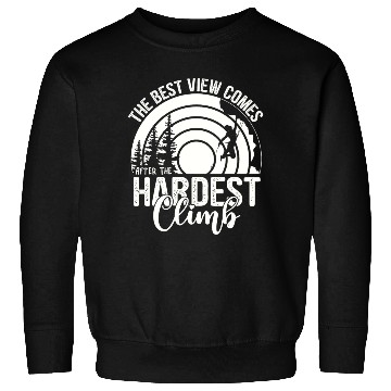 Discover The Best View Comes When Hiking, Mountaineering Sweatshirts