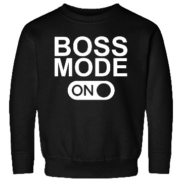 Discover Boss Mode On Sweatshirts