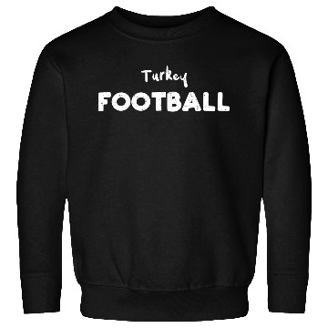Discover Turkey Football - Thanksgiving Sweatshirts
