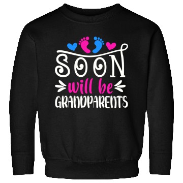 Discover We Will Soon Become Grandparents, Be Grandparents Sweatshirts