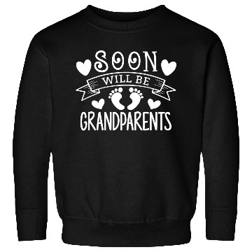 Discover We Will Soon Become Grandparents, Be Grandparents Sweatshirts