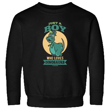 Discover Just A Boy Who Loves Dinosaurs Sweatshirts