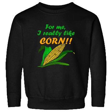 Discover Corn Kid - For me, I Really Like Corn Sweatshirts