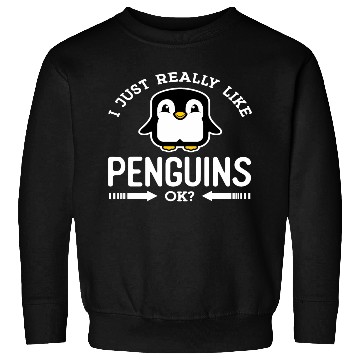 Discover I Just Really Like Penguins Ok Great Sweatshirts