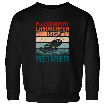 Discover A legendary landscaper has retired Sweatshirts