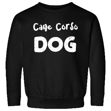 Discover Cane Corso Dog - Dogs Sweatshirts