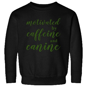 Discover motivated by caffeine and canine Sweatshirts