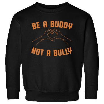 Discover Be A Buddy Not A Bully Orange Unity Day Bullying P Sweatshirts
