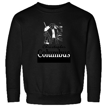 Discover The first italian american Christopher columbus Sweatshirts