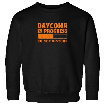 Discover Daycoma in progress Do not Disturb - dreamer Sweatshirts