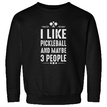 Discover I like pickleball Sweatshirts