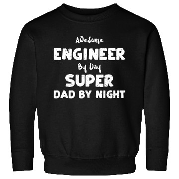 Discover Awesome Engineer By Day Super Da... Sweatshirts