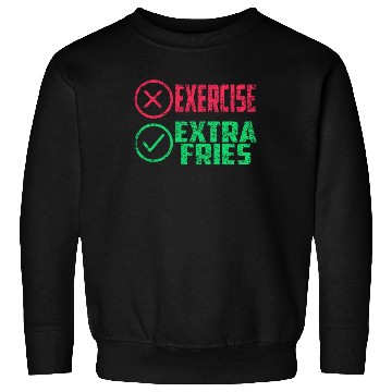 Discover Exercise Extra Fries Gym Chips Workout Sweatshirts
