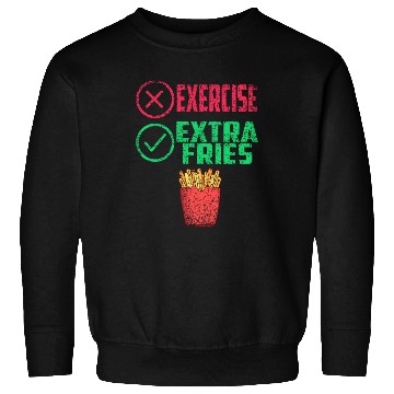 Discover Exercise Extra Fries Workout Chips Gym Sweatshirts
