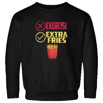 Discover Exercise Extra Fries Gym Workout Chips Sweatshirts