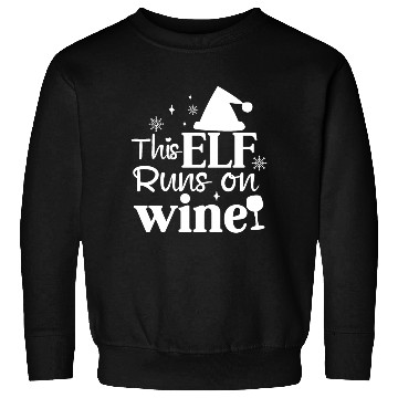Discover This Elf runs on wine Sweatshirts