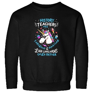 Discover School Unicorn Funny Saying History Teacher Gift Sweatshirts