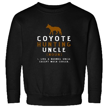 Discover Coyote Hunting Uncle Sweatshirts