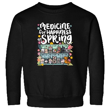 Discover Medicine For Happiness At Spring Weekdays Days Sweatshirts