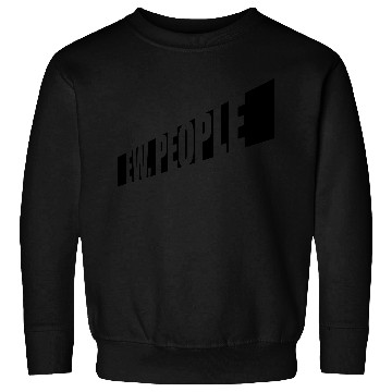 Discover ew people funny quote Sweatshirts