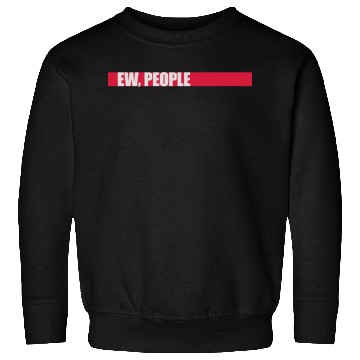 Discover ew people funny quote Sweatshirts