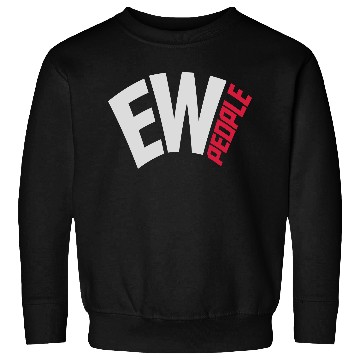Discover ew people funny quote Sweatshirts