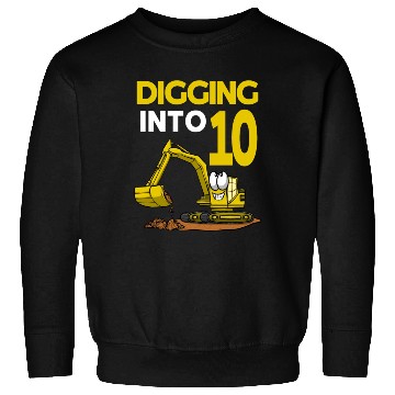 Discover Excavator Driver Digging Into 10 Birthday Sweatshirts