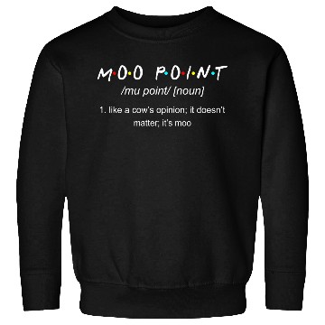 Discover Funny Moo Point Friends Definition Farmer Sweatshirts