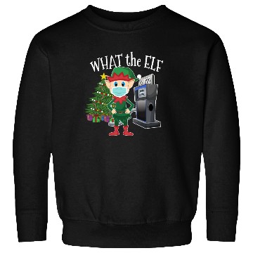 Discover Elf with Mask Expensive Gas What the Elf Sweatshirts