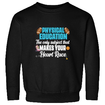 Discover Physical Education Phys Ed PE Teacher Sweatshirts