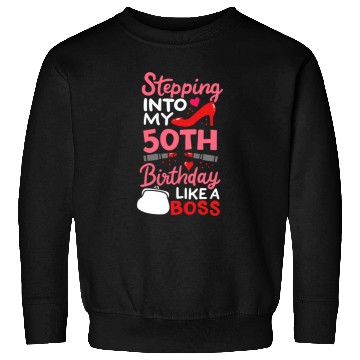 Discover Stepping Into My 50th Birthday Like A Boss Gift Sweatshirts