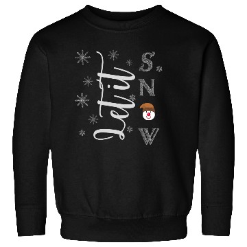 Discover Let it snow Sweatshirts