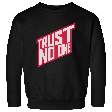 Discover trust no one quote Sweatshirts