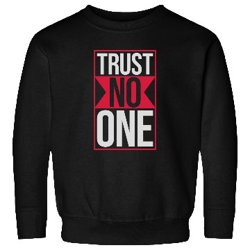 Discover trust no one quote Sweatshirts