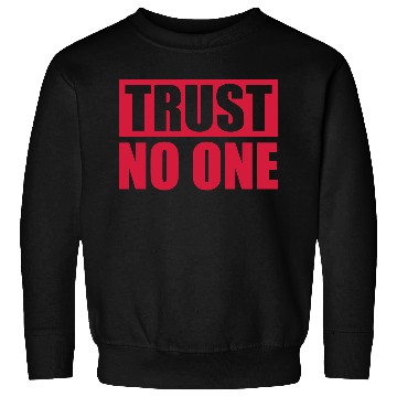 Discover trust no one quote Sweatshirts