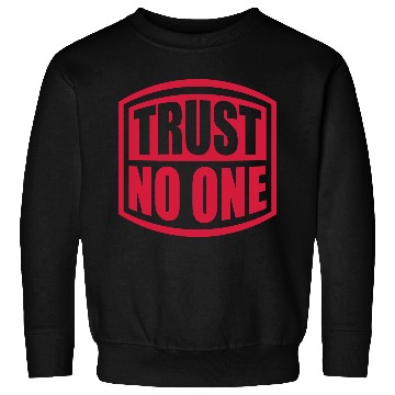 Discover trust no one quote Sweatshirts