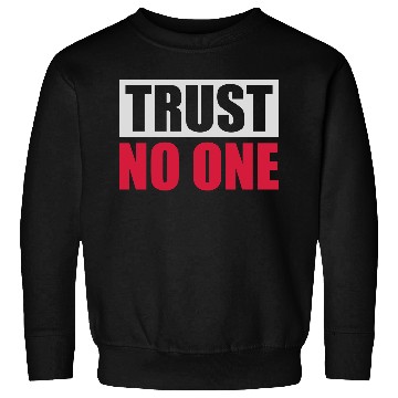 Discover trust no one quote Sweatshirts