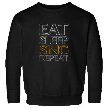 Discover eat sleep sing Sweatshirts