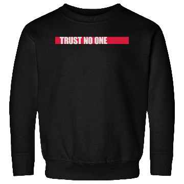 Discover trust no one quote Sweatshirts