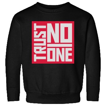 Discover trust no one quote Sweatshirts