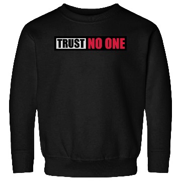 Discover trust no one quote Sweatshirts