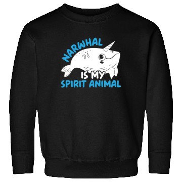 Discover Narwhal Is My Spirit Animal Unicorn Of The Sea Sweatshirts
