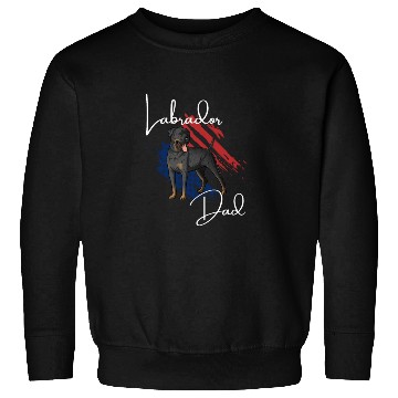 Discover Labrador dad Sweatshirts