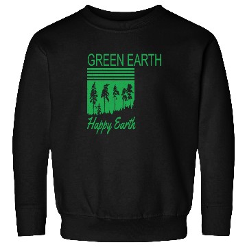 Discover Green Earth Happy Earth Earth Protection Support Sweatshirts